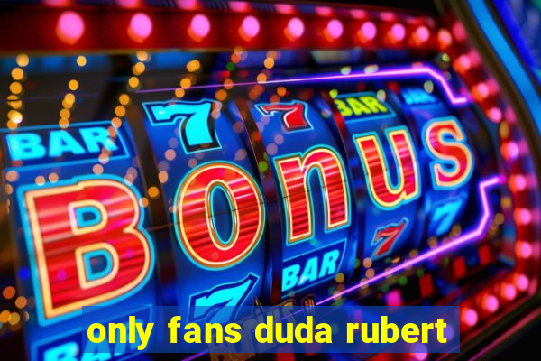 only fans duda rubert